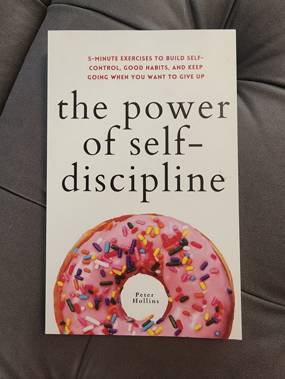 The Power of Self-Discipline By Peter HOLLINS